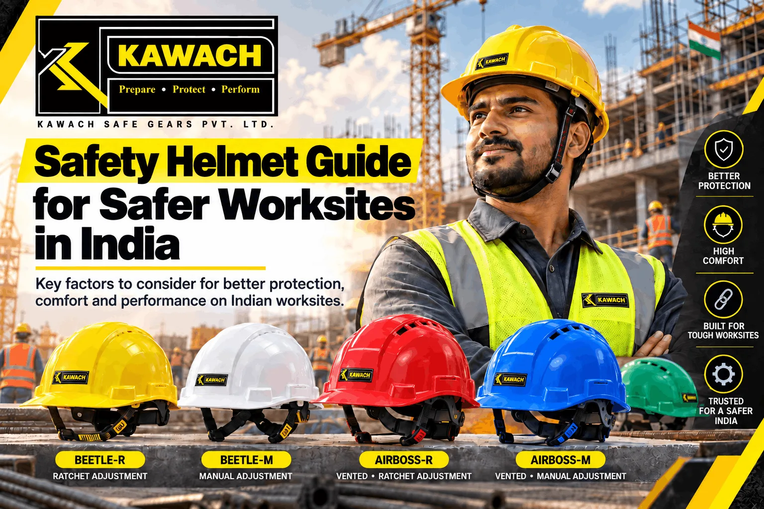 Safety Helmet Guide for Safer Worksites in India - Kawach Safe Gears Pvt. Ltd.
